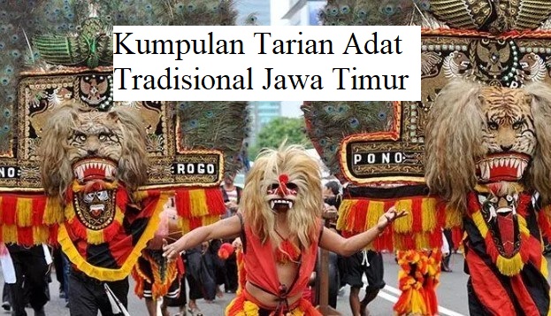 Kumpulan Tarian Adat Tradisional Jawa Timur